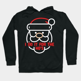 I Do It For The Ho's - Funny Santa Hoodie